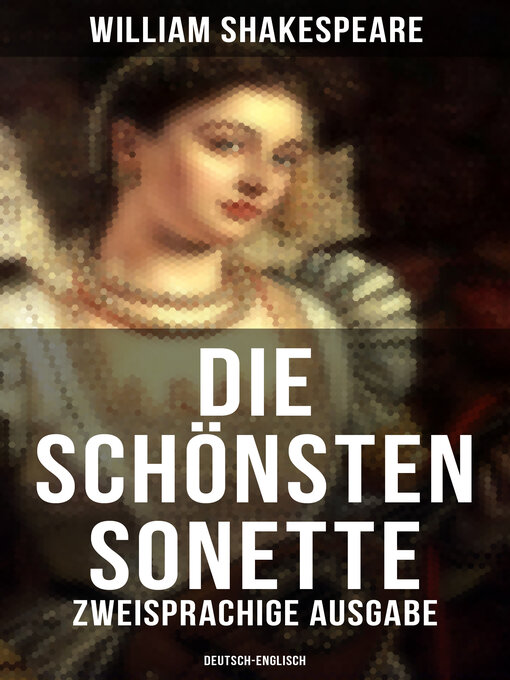 Title details for Die schönsten Sonette von William Shakespeare (Zweisprachige Ausgabe by William Shakespeare - Available